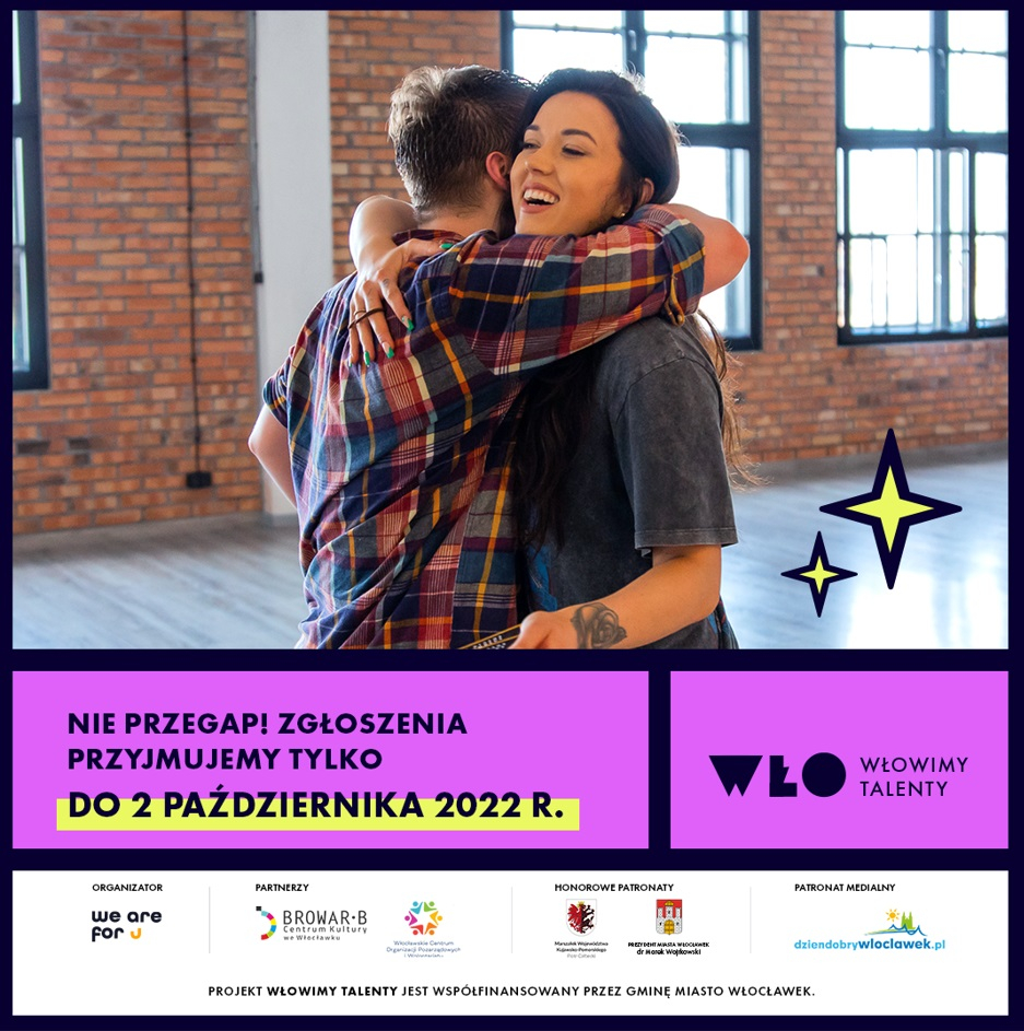 WŁOwimy Talenty czas start. Pokaż swój talent, nagraj filmik i zostań gwiazdą!