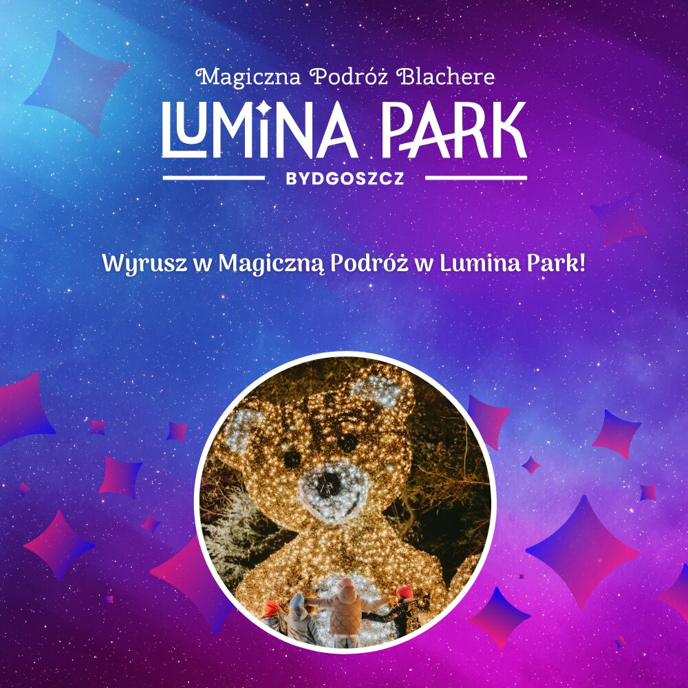 Lumina Park powraca do Bydgoszczy w nowej odsłonie! Zapraszamy do Leśnego Parku Kultury i Wypoczynku!