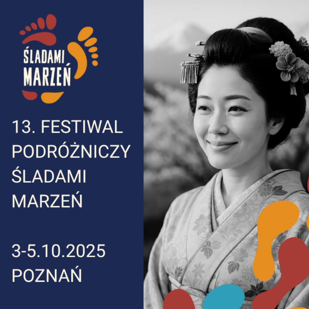 13. Festiwal Podróżniczy Śladami Marzeń i 4. Rodzinny Festiwal Podróżniczy Tup Tup