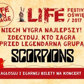 Zdecyduj, kto zagra przed Scorpions! Life on stage!